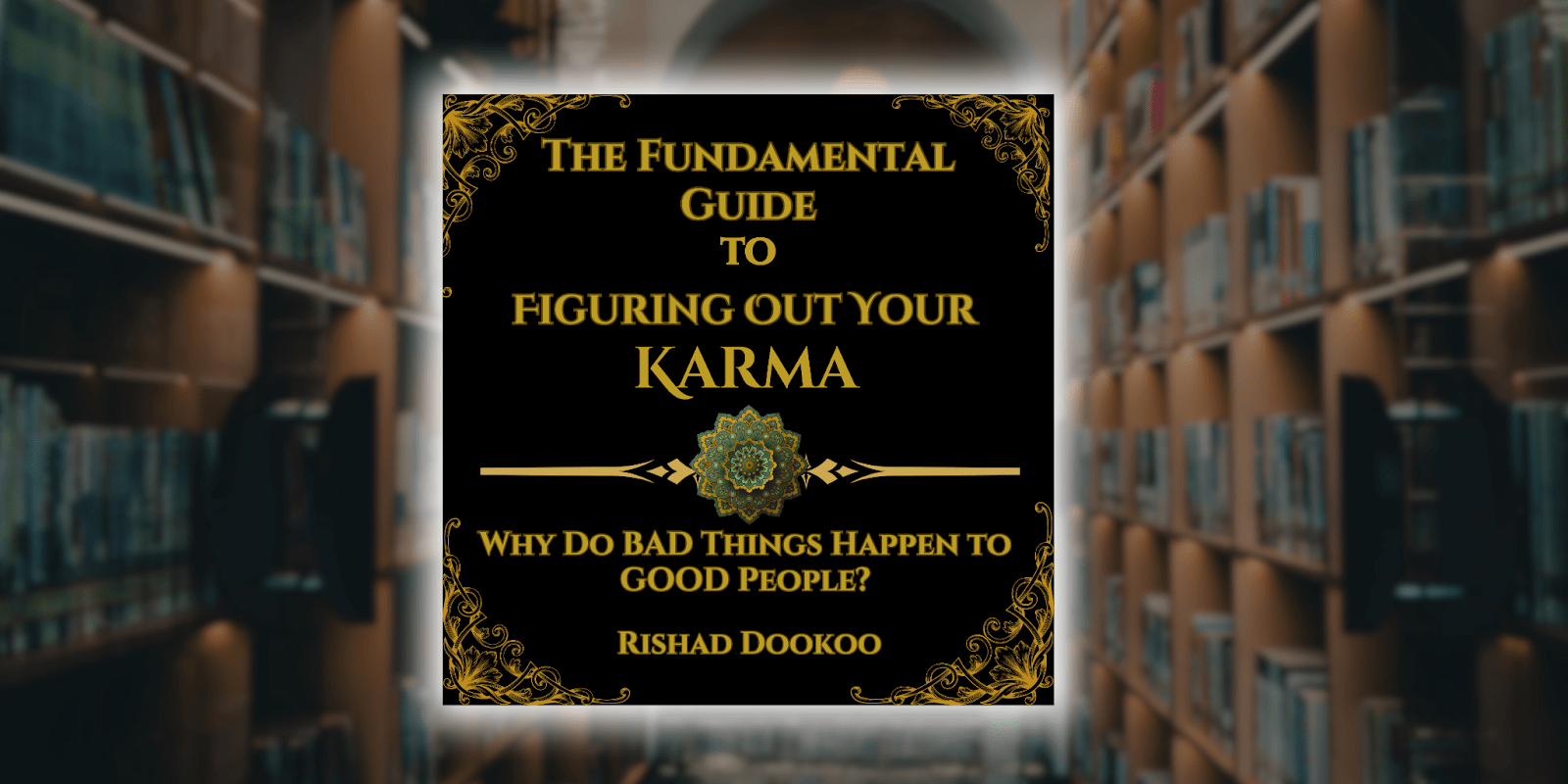 Cover of 'The Fundamental Guide to Figuring Out Your Karma' by Rishad Dookoo, featuring the book title and a background of bookshelves in a library.