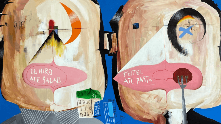 Abstract painting of two figures with speech bubbles saying "De Niro ate salad" and "Keitel ate pasta."