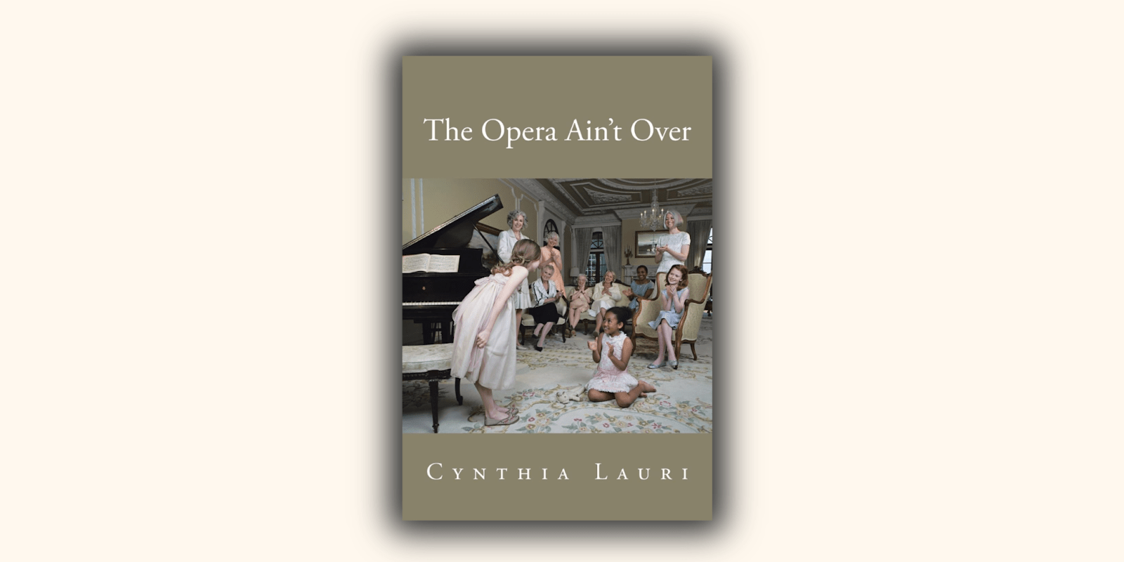 Cynthia Lauri’s ‘The Opera Ain’t Over’ Chronicles a Journey of Self-Acceptance, Resilience, and Embracing Imperfection
